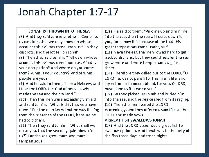 Jonah Chapter 1: 7 -17 JONAH IS THROWN INTO THE SEA (7) And they Jonah Chapter 1: 7 -17 JONAH IS THROWN INTO THE SEA (7) And they