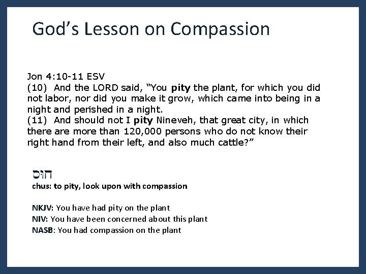 God’s Lesson on Compassion Jon 4: 10 -11 ESV (10) And the LORD said, God’s Lesson on Compassion Jon 4: 10 -11 ESV (10) And the LORD said,