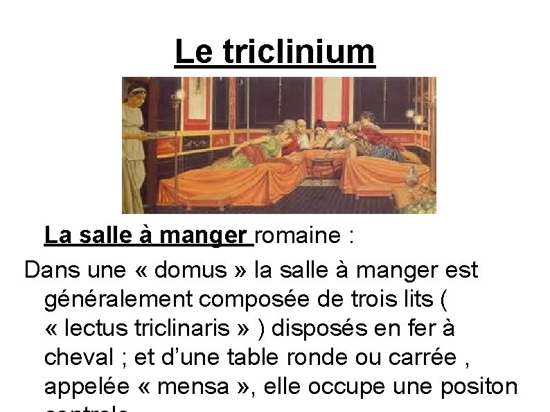 Le triclinium La salle à manger romaine : Dans une « domus » la