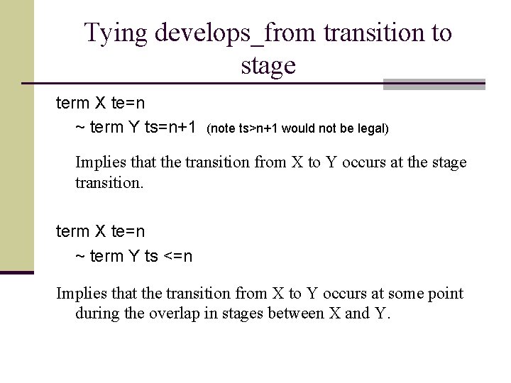 Tying develops_from transition to stage term X te=n ~ term Y ts=n+1 (note ts>n+1