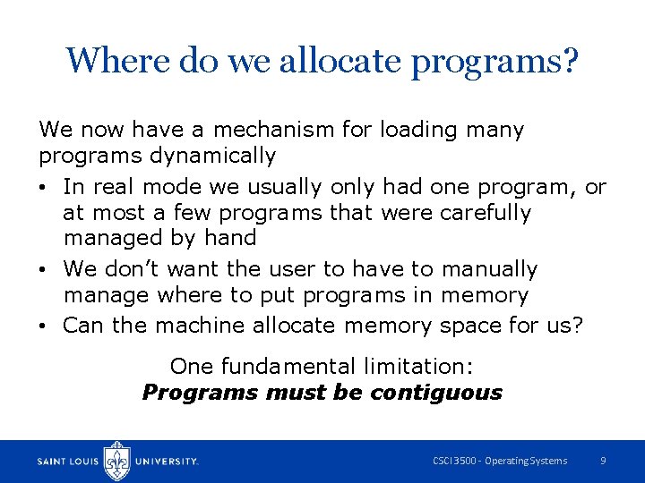 Where do we allocate programs? We now have a mechanism for loading many programs