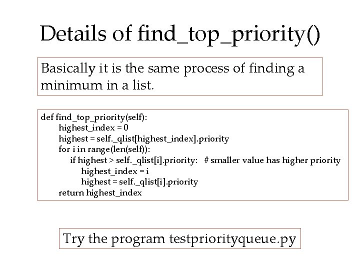 Details of find_top_priority() Basically it is the same process of finding a minimum in