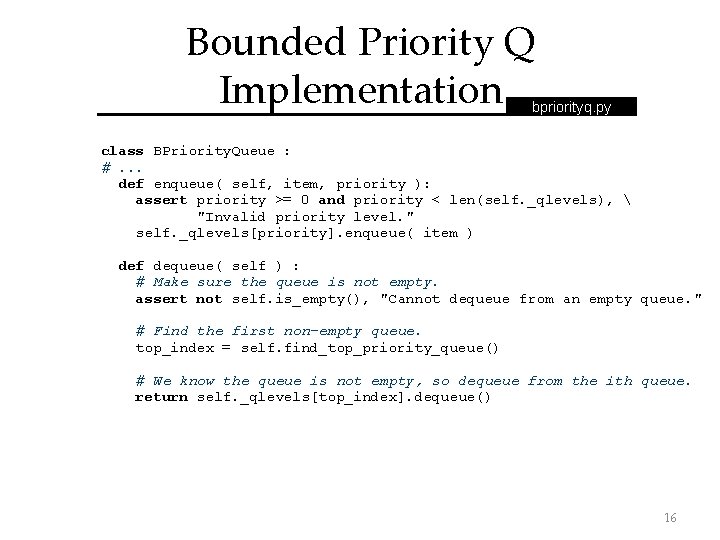Bounded Priority Q Implementation bpriorityq. py class BPriority. Queue : #. . . def