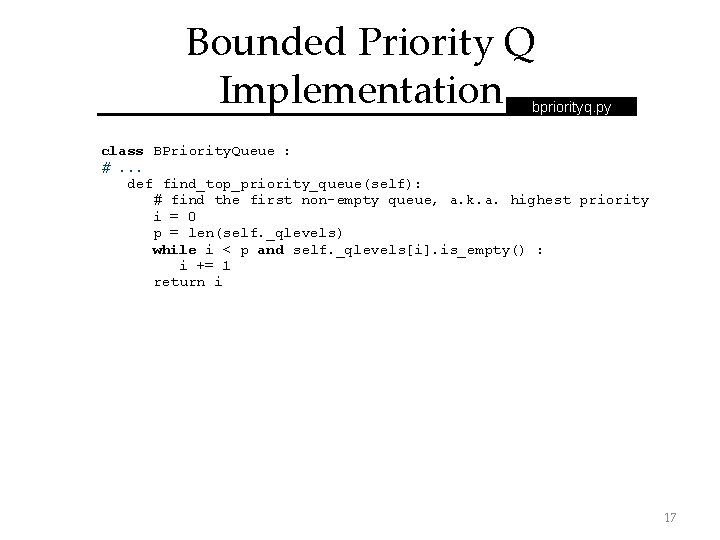 Bounded Priority Q Implementation bpriorityq. py class BPriority. Queue : #. . . def