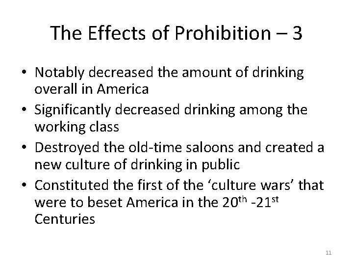 The Effects of Prohibition – 3 • Notably decreased the amount of drinking overall
