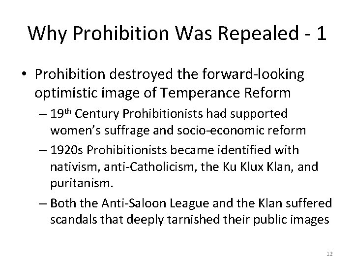 Why Prohibition Was Repealed - 1 • Prohibition destroyed the forward-looking optimistic image of