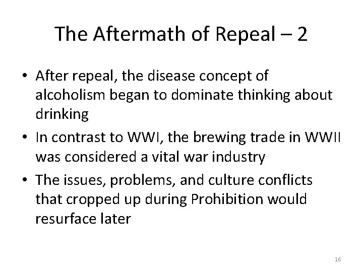 The Aftermath of Repeal – 2 • After repeal, the disease concept of alcoholism