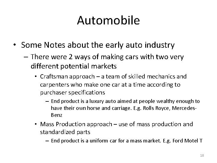Automobile • Some Notes about the early auto industry – There were 2 ways