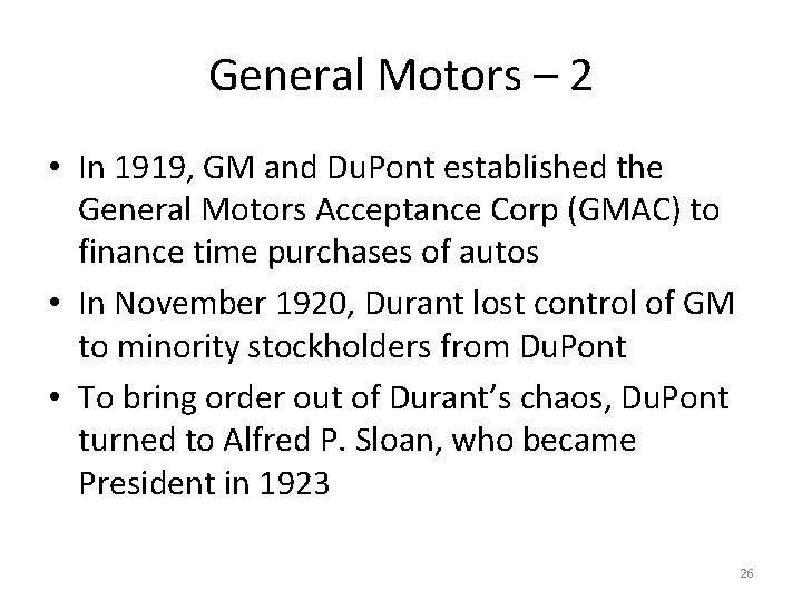 General Motors – 2 • In 1919, GM and Du. Pont established the General