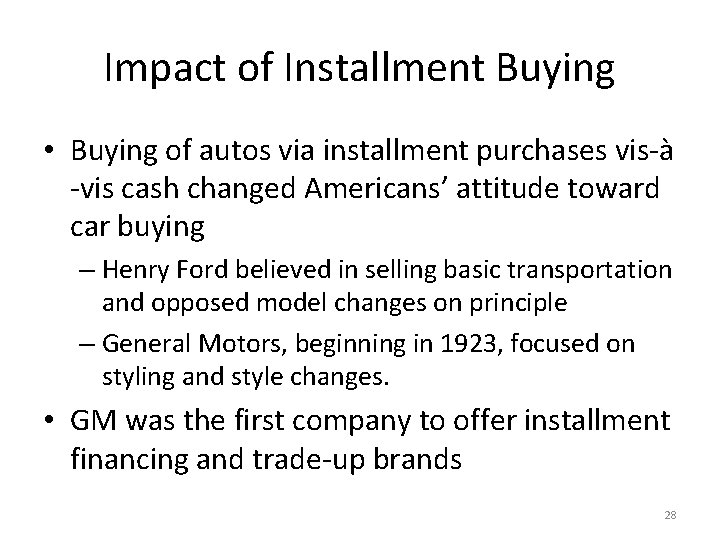 Impact of Installment Buying • Buying of autos via installment purchases vis-à -vis cash