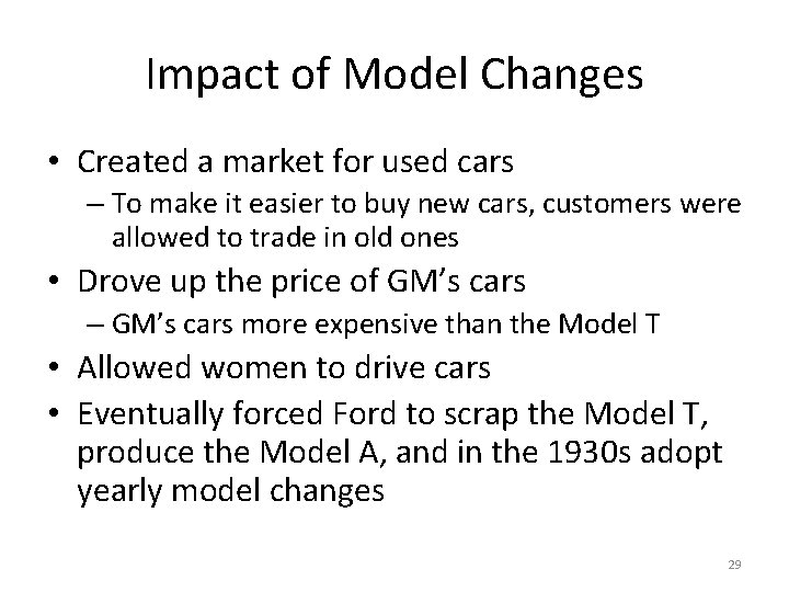 Impact of Model Changes • Created a market for used cars – To make