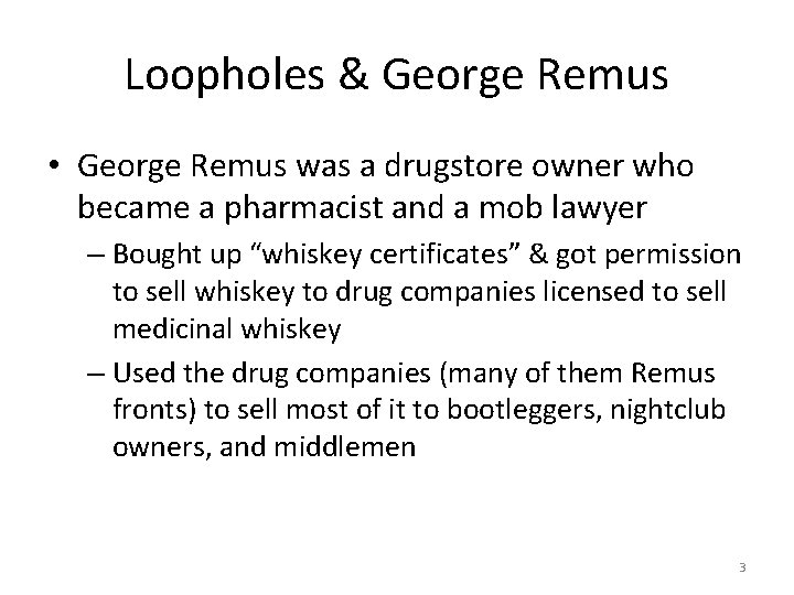 Loopholes & George Remus • George Remus was a drugstore owner who became a