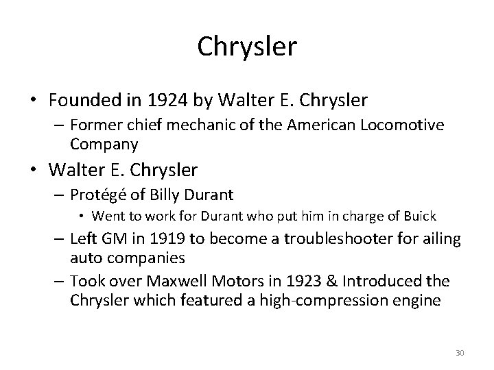 Chrysler • Founded in 1924 by Walter E. Chrysler – Former chief mechanic of