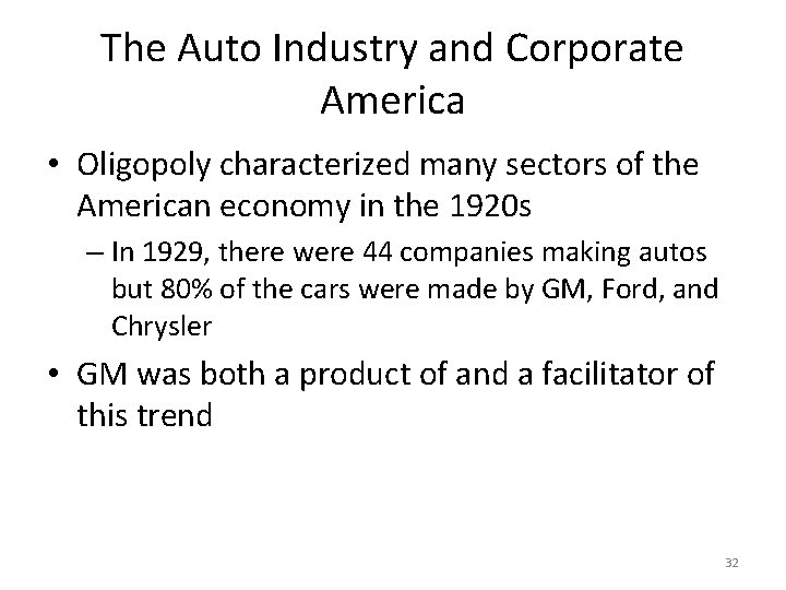 The Auto Industry and Corporate America • Oligopoly characterized many sectors of the American