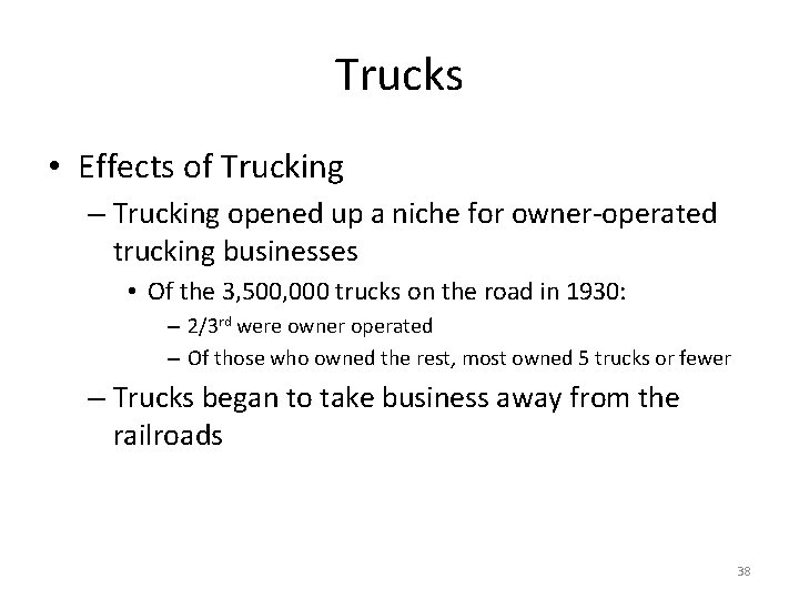 Trucks • Effects of Trucking – Trucking opened up a niche for owner-operated trucking