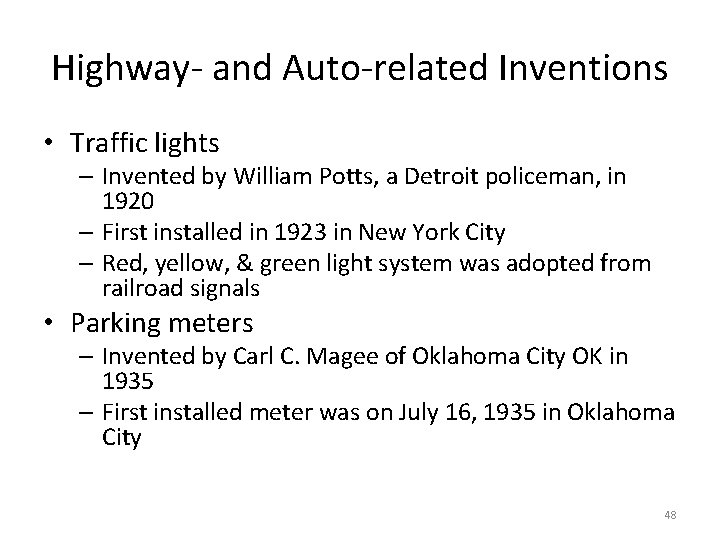 Highway- and Auto-related Inventions • Traffic lights – Invented by William Potts, a Detroit