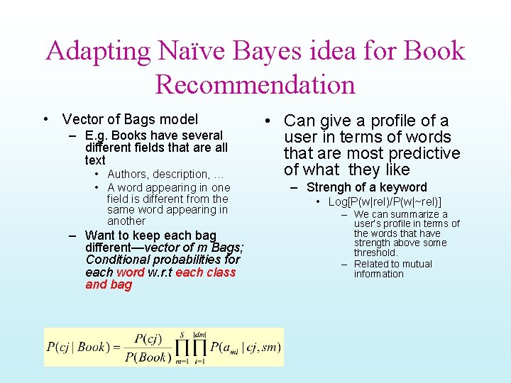 Adapting Naïve Bayes idea for Book Recommendation • Vector of Bags model – E.