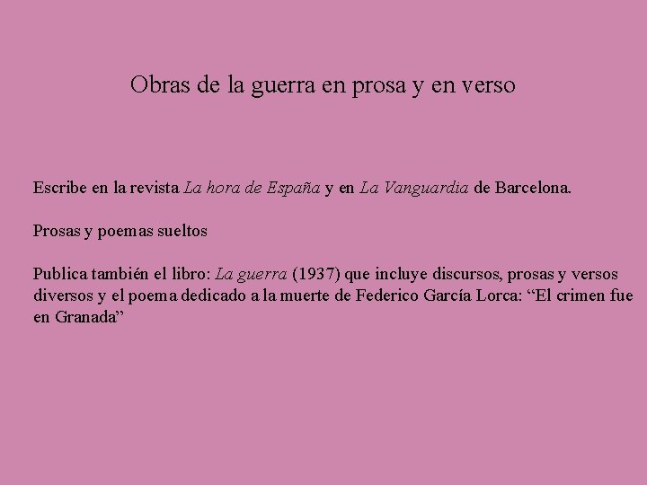 Obras de la guerra en prosa y en verso Escribe en la revista La