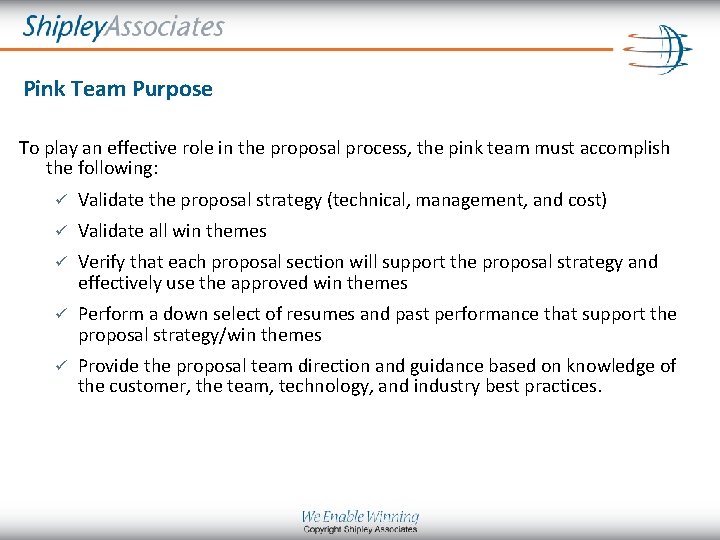 Pink Team Purpose To play an effective role in the proposal process, the pink