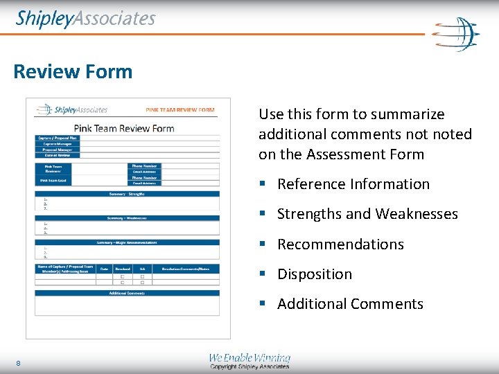 Review Form Use this form to summarize additional comments noted on the Assessment Form