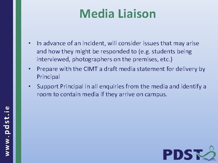 Media Liaison www. pdst. ie • In advance of an incident, will consider issues