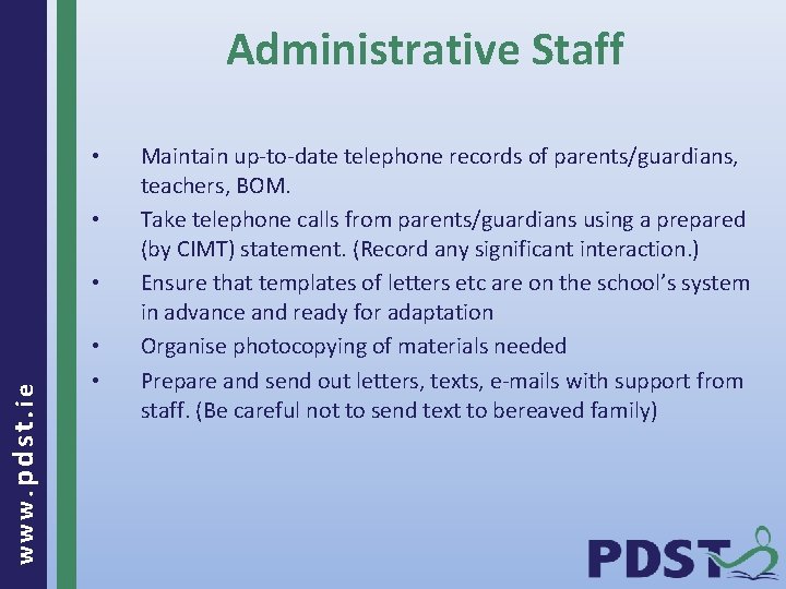 Administrative Staff • • www. pdst. ie • • • Maintain up-to-date telephone records