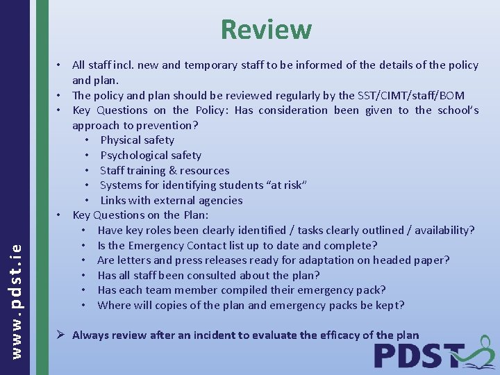 www. pdst. ie Review • All staff incl. new and temporary staff to be