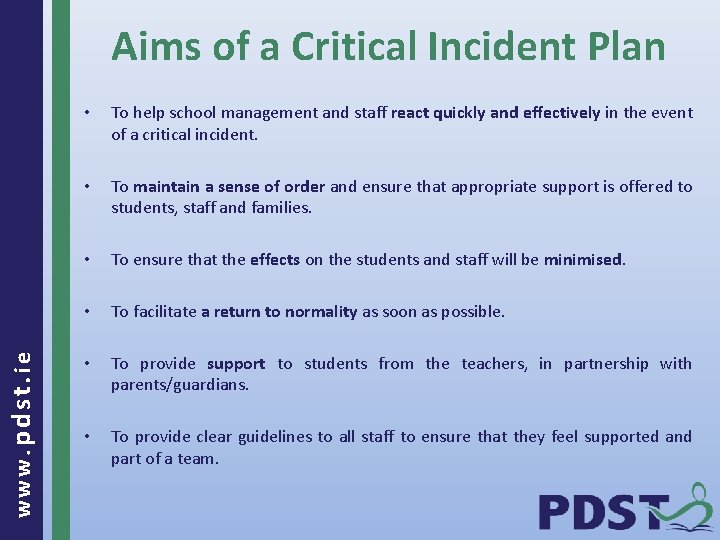 www. pdst. ie Aims of a Critical Incident Plan • To help school management