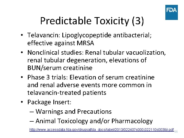 Predictable Toxicity (3) • Telavancin: Lipoglycopeptide antibacterial; effective against MRSA • Nonclinical studies: Renal