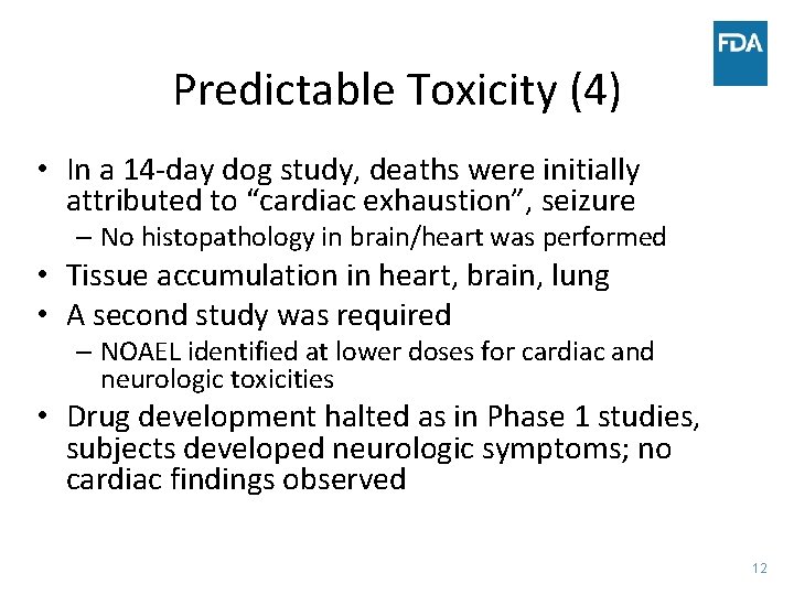 Predictable Toxicity (4) • In a 14 -day dog study, deaths were initially attributed