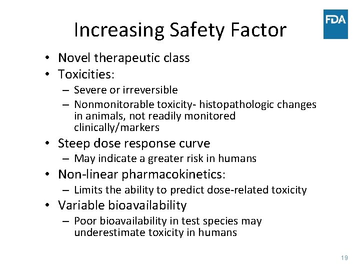 Increasing Safety Factor • Novel therapeutic class • Toxicities: – Severe or irreversible –