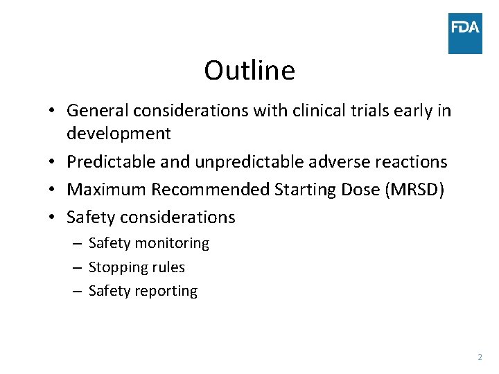 Outline • General considerations with clinical trials early in development • Predictable and unpredictable