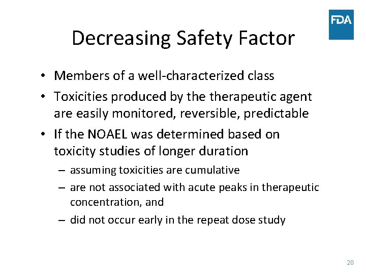 Decreasing Safety Factor • Members of a well-characterized class • Toxicities produced by therapeutic
