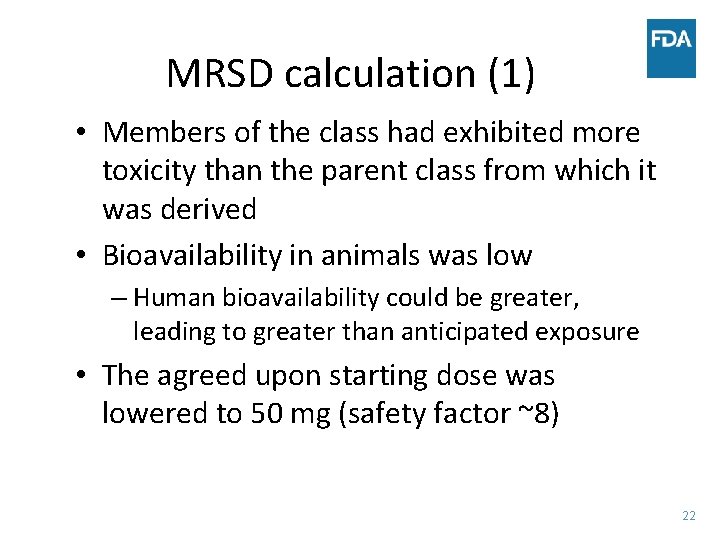 MRSD calculation (1) • Members of the class had exhibited more toxicity than the