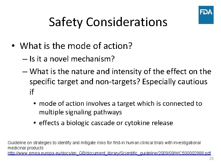 Safety Considerations • What is the mode of action? – Is it a novel