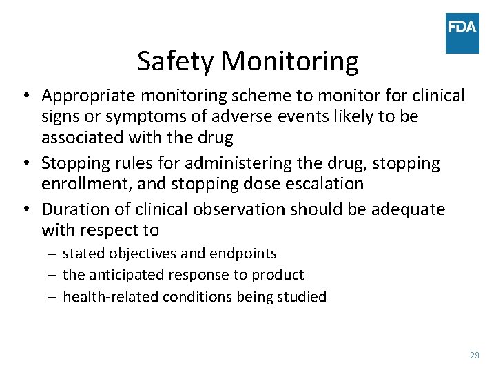 Safety Monitoring • Appropriate monitoring scheme to monitor for clinical signs or symptoms of