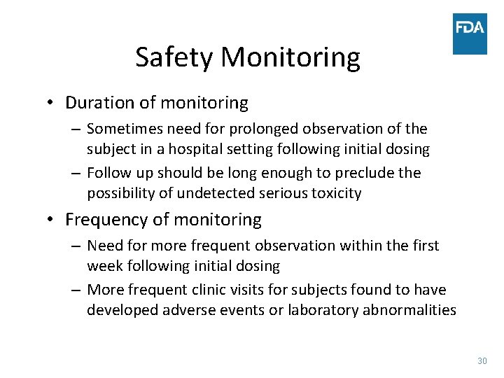 Safety Monitoring • Duration of monitoring – Sometimes need for prolonged observation of the