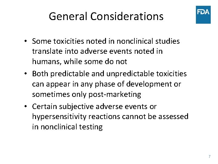 General Considerations • Some toxicities noted in nonclinical studies translate into adverse events noted