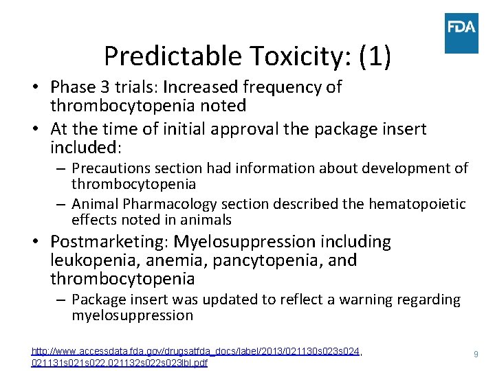 Predictable Toxicity: (1) • Phase 3 trials: Increased frequency of thrombocytopenia noted • At