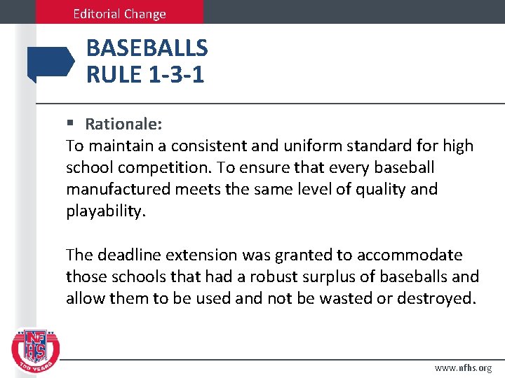 Editorial Change BASEBALLS RULE 1 -3 -1 § Rationale: To maintain a consistent and