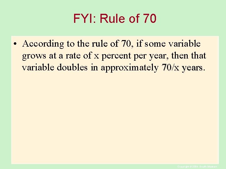 FYI: Rule of 70 • According to the rule of 70, 70 if some