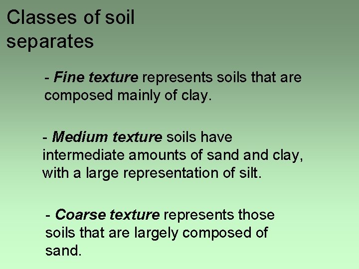Classes of soil separates - Fine texture represents soils that are composed mainly of