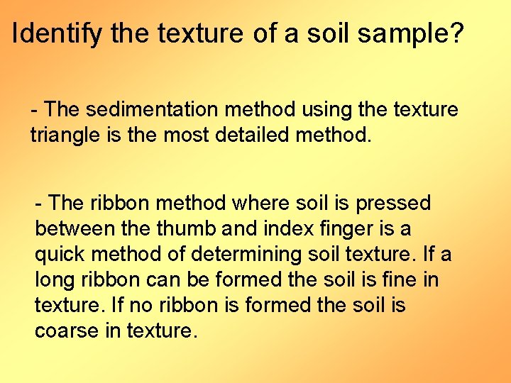 Identify the texture of a soil sample? - The sedimentation method using the texture