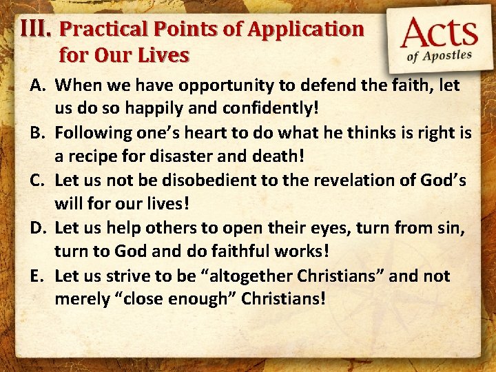 III. Practical Points of Application for Our Lives A. When we have opportunity to