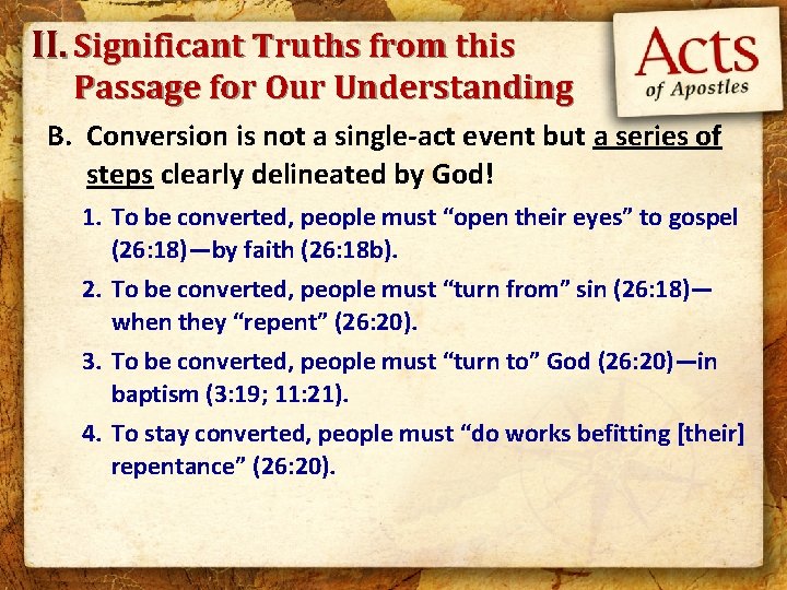 II. Significant Truths from this Passage for Our Understanding B. Conversion is not a
