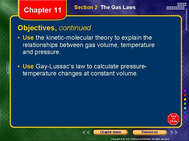 Chapter 11 Section 2 The Gas Laws Objectives, continued • Use the kinetic-molecular theory