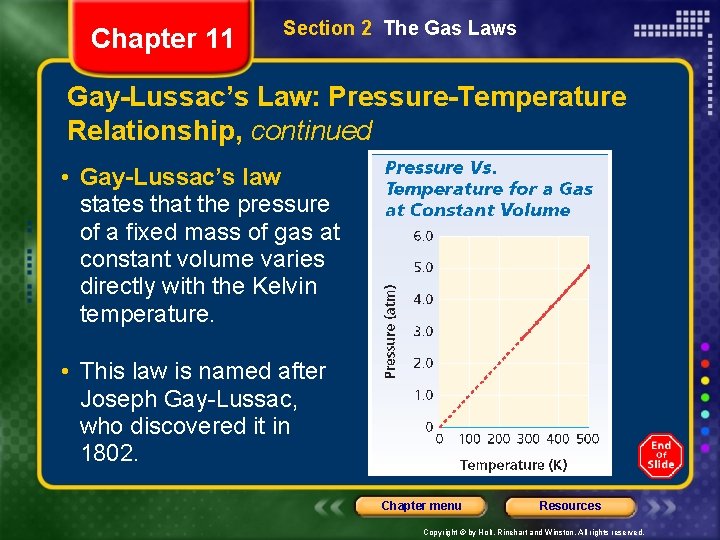 Chapter 11 Section 2 The Gas Laws Gay-Lussac’s Law: Pressure-Temperature Relationship, continued • Gay-Lussac’s