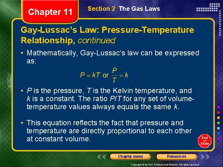 Chapter 11 Section 2 The Gas Laws Gay-Lussac’s Law: Pressure-Temperature Relationship, continued • Mathematically,