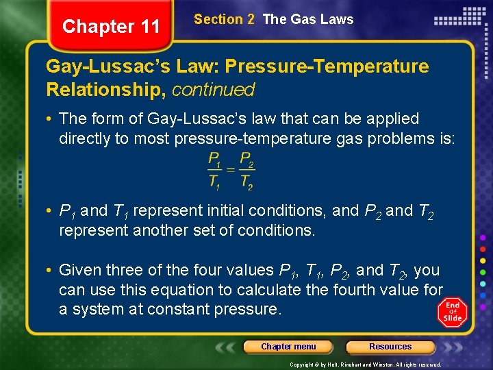 Chapter 11 Section 2 The Gas Laws Gay-Lussac’s Law: Pressure-Temperature Relationship, continued • The