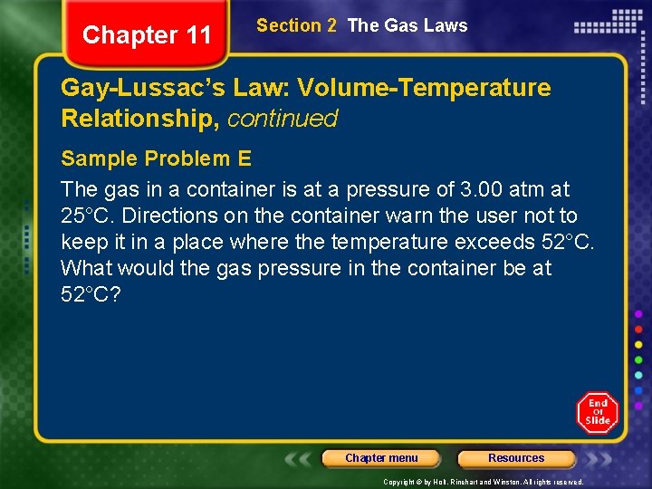 Chapter 11 Section 2 The Gas Laws Gay-Lussac’s Law: Volume-Temperature Relationship, continued Sample Problem